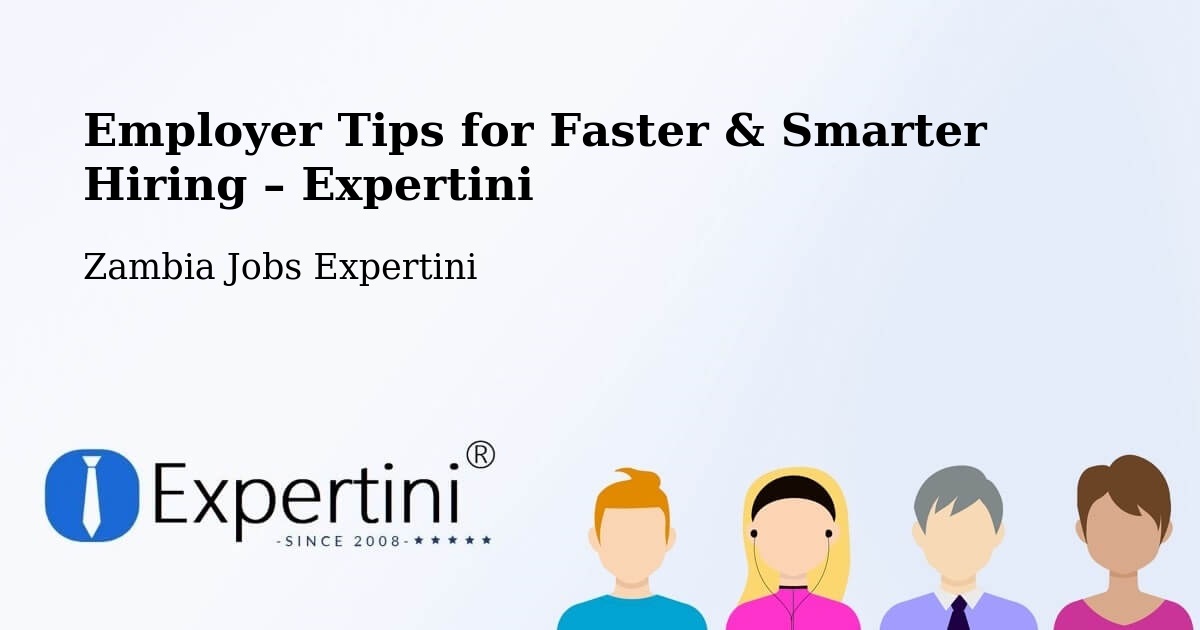 Employer Tips for Hiring & Recruitment – Kitwe - Kitwe, Zambia Jobs Expertini