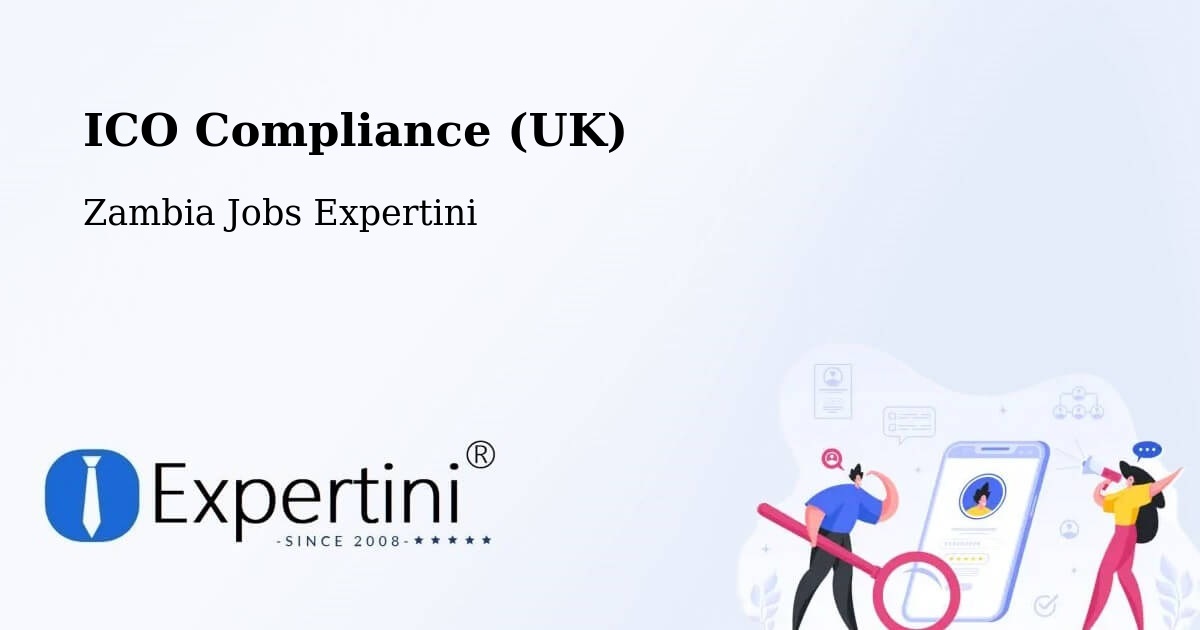 UK Data Protection & ICO Compliance – Kitwe - Zambia Jobs Expertini